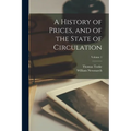 A History of Prices, and of the State of Circulation; Volume 1