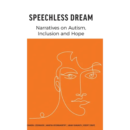 Speechless Dream: Narratives on Autism, Inclusion and Hope - Hardcover