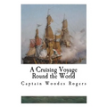 A Cruising Voyage Round the World