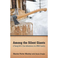 Among the Silent Giants: A Young Girl's True Adventures in a Wild Country