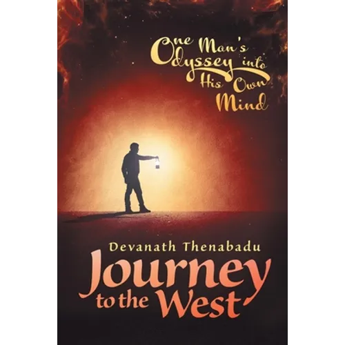 Journey to the West: One Man's Odyssey into His Own Mind