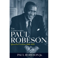 The Undiscovered Paul Robeson: Quest for Freedom, 1939 - 1976