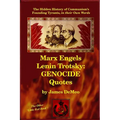 Marx Engels Lenin Trotsky: GENOCIDE QUOTES: The Hidden History of Communism's Founding Tyrants, in their Own Words