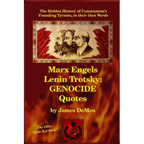 Marx Engels Lenin Trotsky: GENOCIDE QUOTES: The Hidden History of Communism's Founding Tyrants, in their Own Words