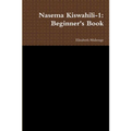 Nasema Kiswahili-1: Beginner's Book