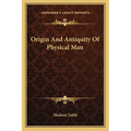 Origin And Antiquity Of Physical Man