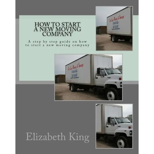 How to start a new moving company: A step by step guide on how to start a new moving company