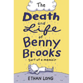The Death and Life of Benny Brooks: Sort of a Memoir