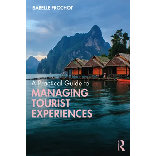 A Practical Guide to Managing Tourist Experiences
