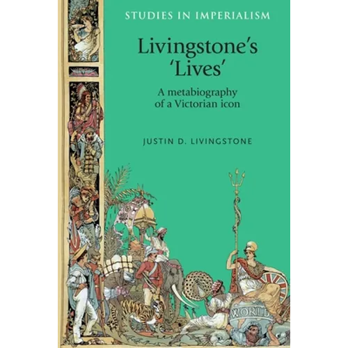 Livingstone's 'Lives': A Metabiography of a Victorian Icon