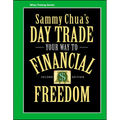 Sammy Chua's Day Trade Your Way to Financial Freedom