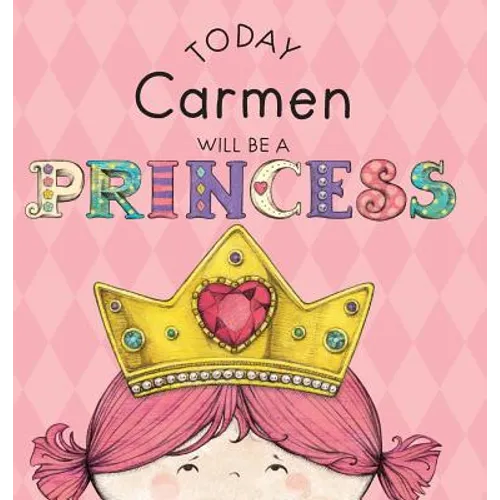 Today Carmen Will Be a Princess