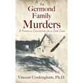 The Germond Family Murders: A Forensic Conclusion to a Cold Case