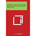 Ceremonies of the Pomo Indians and Pomo Bear Doctors