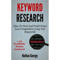 Keyword Research: How To Find And Profit From Low Competition Long Tail Keywords + 33 Profitable Niches Analysed