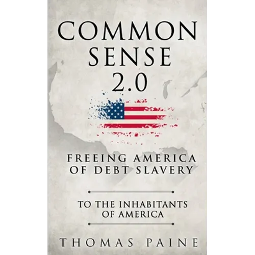 Common Sense 2.0: Freeing America of Debt Slavery