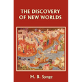 The Discovery of New Worlds (Yesterday's Classics)