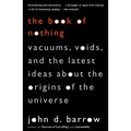 The Book of Nothing: Vacuums, Voids, and the Latest Ideas about the Origins of the Universe