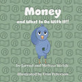 Money: And What To Do With It