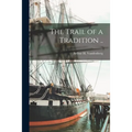 The Trail of a Tradition ..