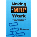 Making MRP Work: A Practical Guide To Improve Your System's Performance