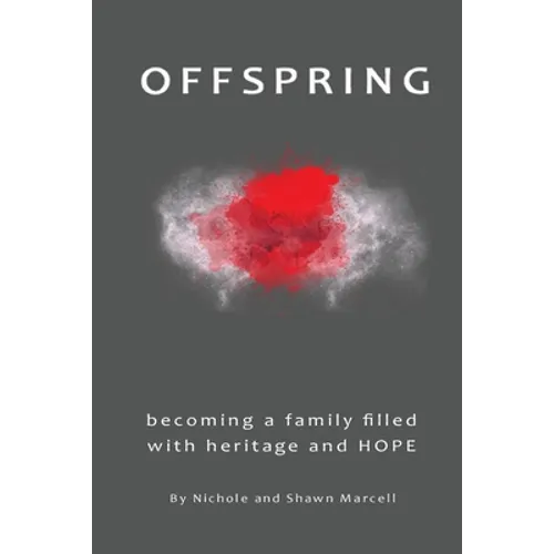 Offspring: Becoming a Family Filled with Heritage and Hope