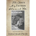 The Jesus My Father Showed Me.