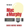 The Tale of Mac and Murphy: The Most Important Business Decision You'll Ever Make