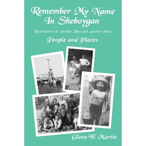 Remember My Name In Sheboygan: People and Places