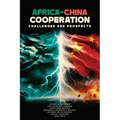 Africa-China Cooperation: Challenges and Prospects