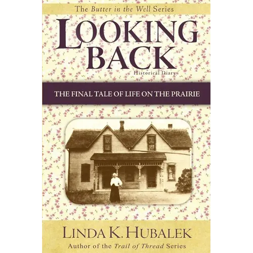 Looking Back: The Final Tale of Life on the Prairie