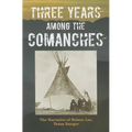 Three Years Among the Comanches: The Narrative of Nelson Lee, Texas Ranger