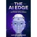 The AI Edge: Unlocking Profits with Artificial Intelligence