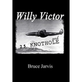 Willy Victor and 25 Knot Hole