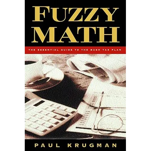 Fuzzy Math: The Essential Guide to the Bush Tax Plan