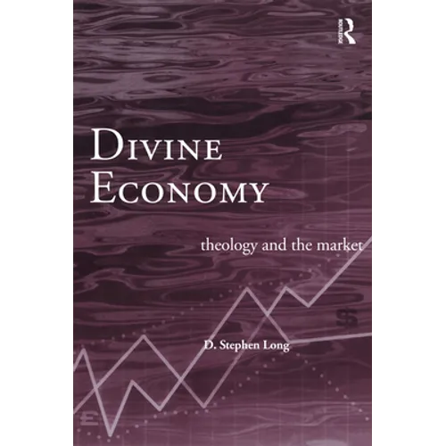 Divine Economy: Theology and the Market - Paperback