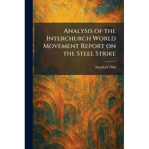 Analysis of the Interchurch World Movement Report on the Steel Strike