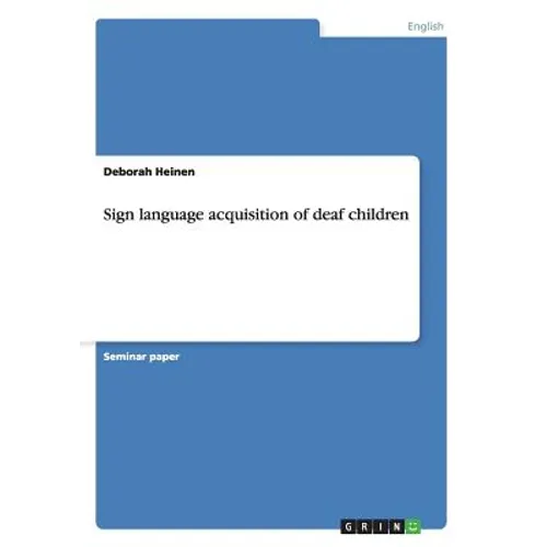 Sign language acquisition of deaf children