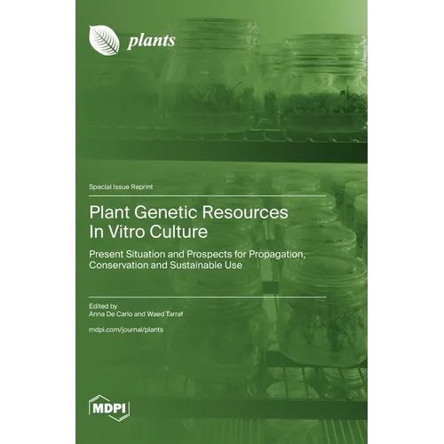 Plant Genetic Resources In Vitro Culture: Present Situation and Prospects for Propagation, Conservation and Sustainable Use