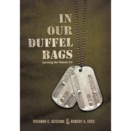 In Our Duffel Bags: Surviving the Vietnam Era