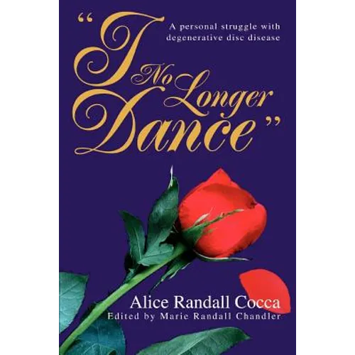 I No Longer Dance: A personal struggle with degenerative disc disease