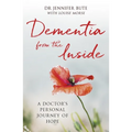 Dementia from the Inside: A Doctor's Personal Journey of Hope