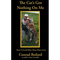 The Cat's Got Nothing On Me