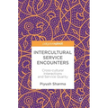 Intercultural Service Encounters: Cross-Cultural Interactions and Service Quality