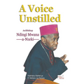 A Voice Unstilled. Archbishop Ndingi Mwana 'a Nzeki