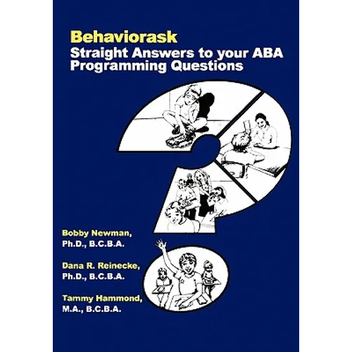 Behaviorask: Straight Answers to Your ABA Programming Questions