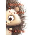 Never Pet A Porcupine