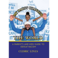 My Daddy Changed the World: A Parent's and Kids Guide to Defeat Racism