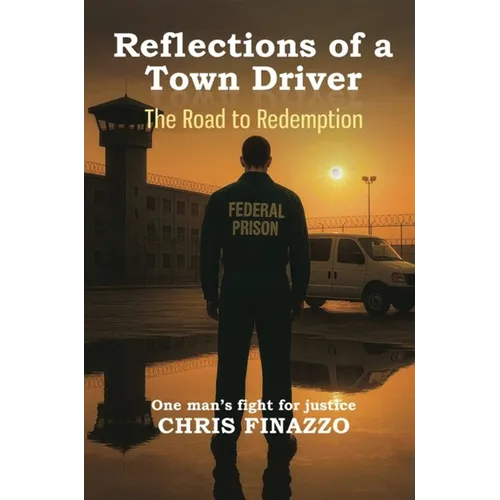 Reflections Of A Town Driver: The Road To Redemption