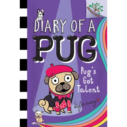 Pug's Got Talent: A Branches Book (Diary of a Pug #4): Volume 4